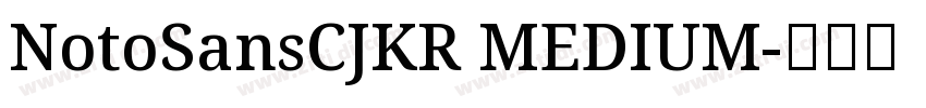 NotoSansCJKR MEDIUM字体转换